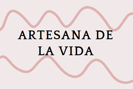 ARTESANA DE LA VIDA