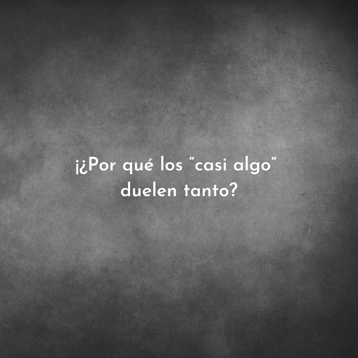 ¿Por qué los “casi algo” duelen tanto?