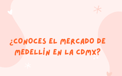 ¿Conoces el mercado de Medellín en la CDMX?