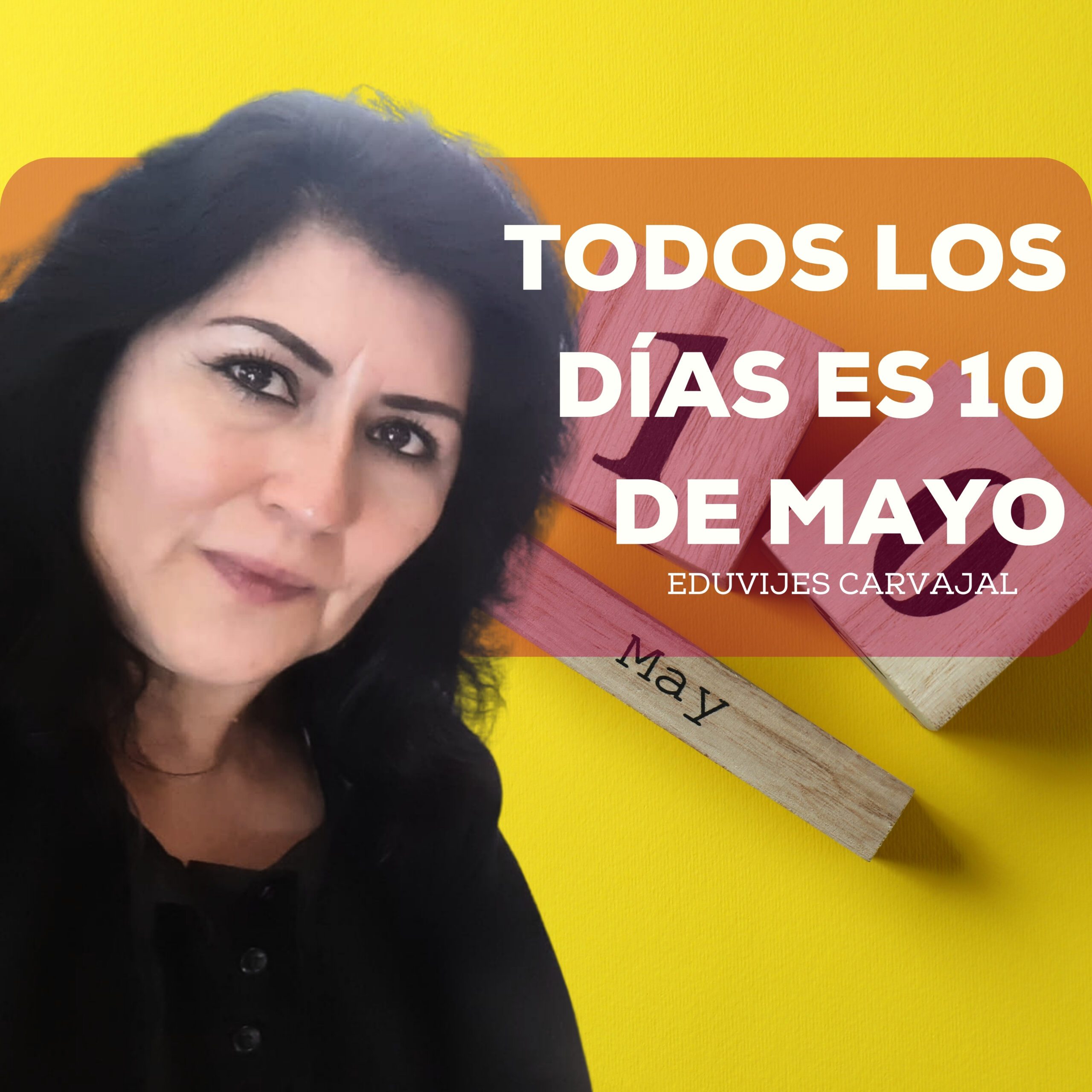 Todos los días es 10 de mayo