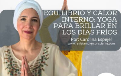 Equilibrio y Calor Interno: Yoga para Brillar en los Días Fríos